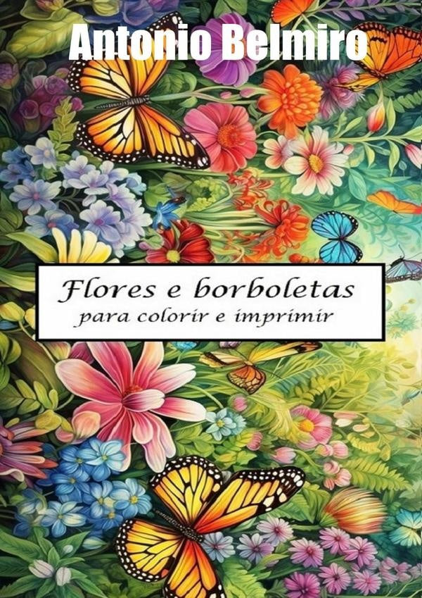 Flores E Borboletas | Antonio Belmiro