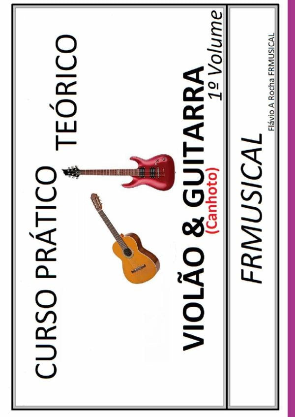 Curso Pratico Teorico Viol?o & Guitarra [n?o Destro/canhoto]1? Volume | FlavioAugusto Rocha