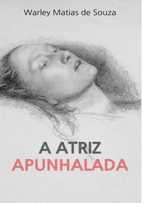 A Atriz Apunhalada | WarleyMatiasDe Souza