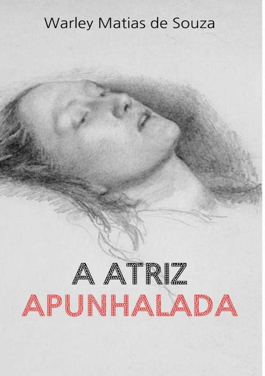 A Atriz Apunhalada | WarleyMatiasDe Souza