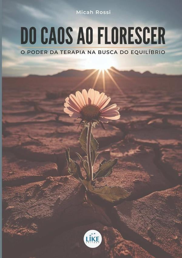 Do Caos Ao Florescer | Micah Rossi