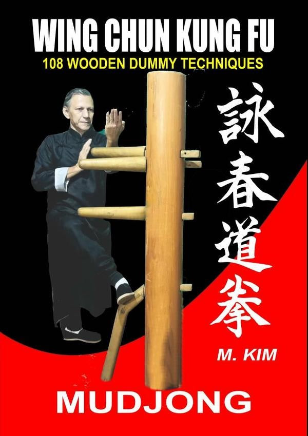 Wing Chun Kung Fu Mudjong | Master Kim