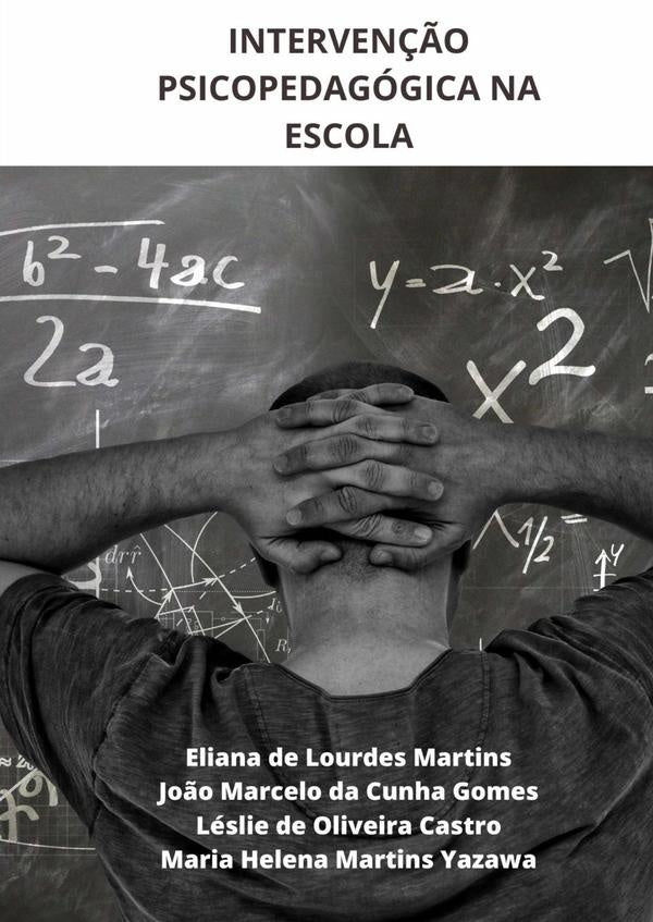 Interven??o Psicopedagogica Na Escola | ElianaDeLourdesMartinsJo?oMarceloDaCunhaGomesLesli