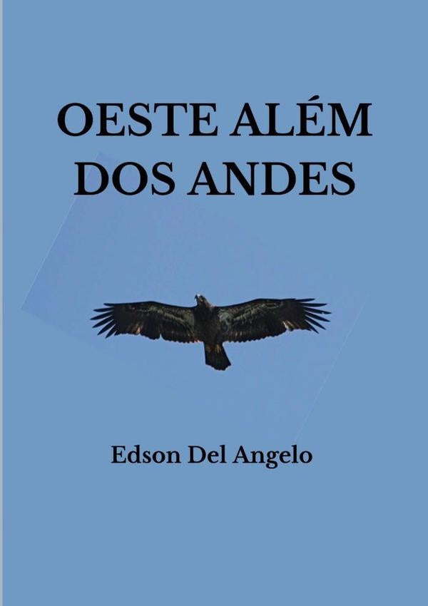 Oeste Alem Dos Andes | EdsonDel Angelo