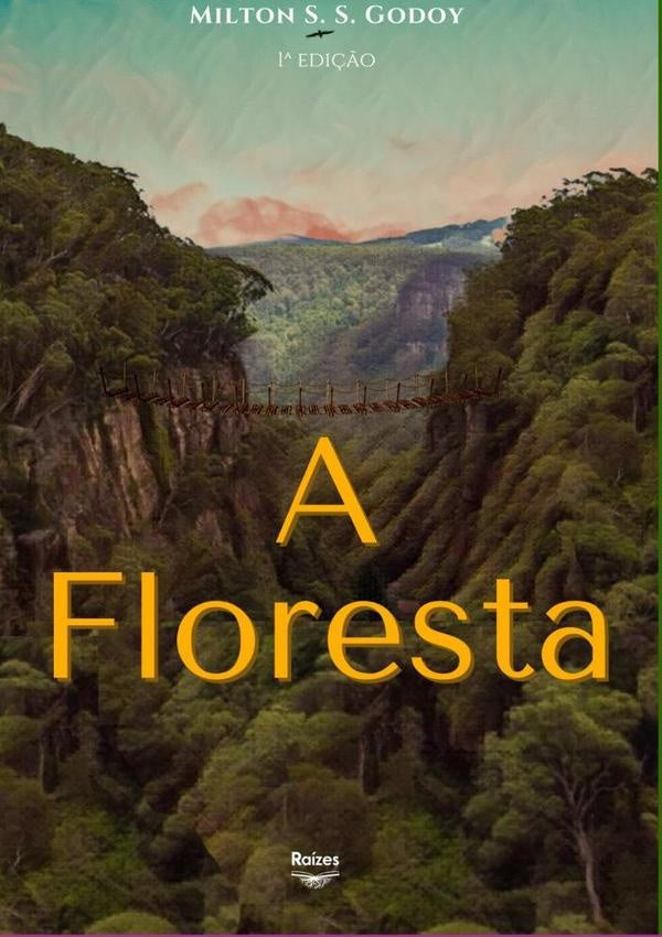 A Floresta | MiltonSantoDaSilva Godoy