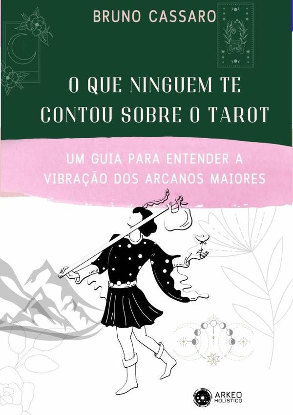 O Que Ninguem Te Contou Sobre O Tarot | Bruno Cassaro