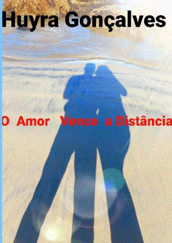 O  Amor  Venceu  A  Dist?ncia | Huyra Gon?alves