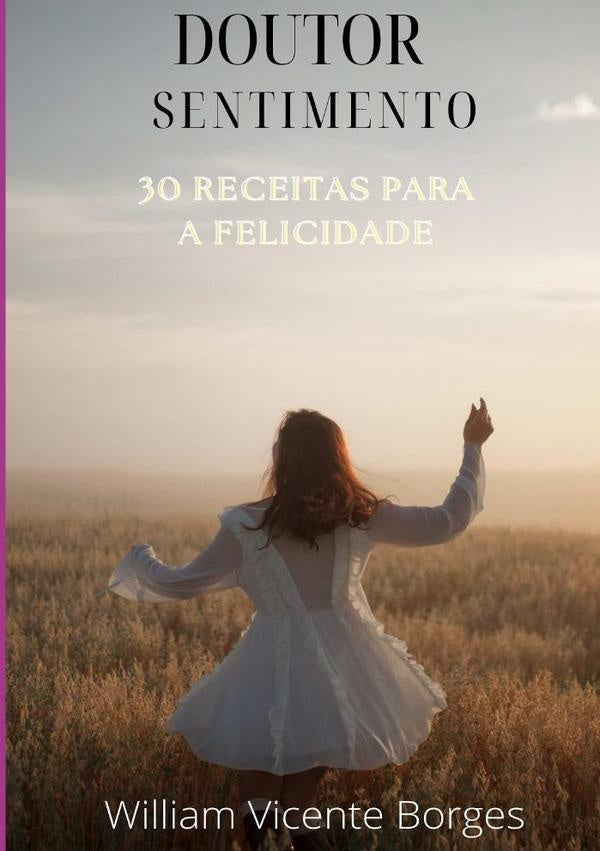 30 Receitas Para A Felicidade | WilliamVicente Borges