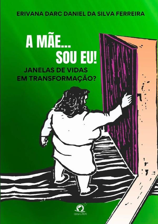 A M?e... Sou Eu! | ErivanaDarcDanielDaSilva Ferreira