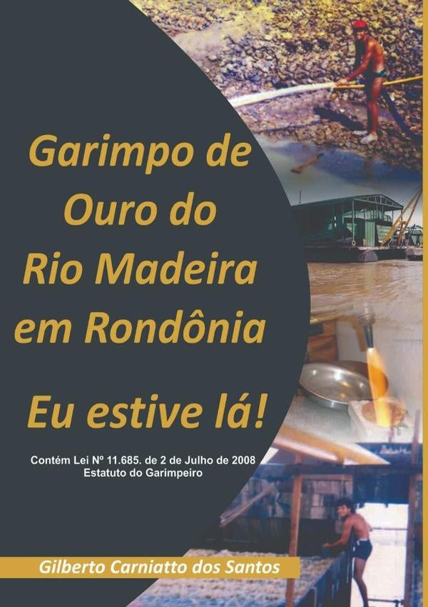 Garimpo De Ouro Do Rio Madeira Em Rond?nia | GilbertoCarniattoDos Santos