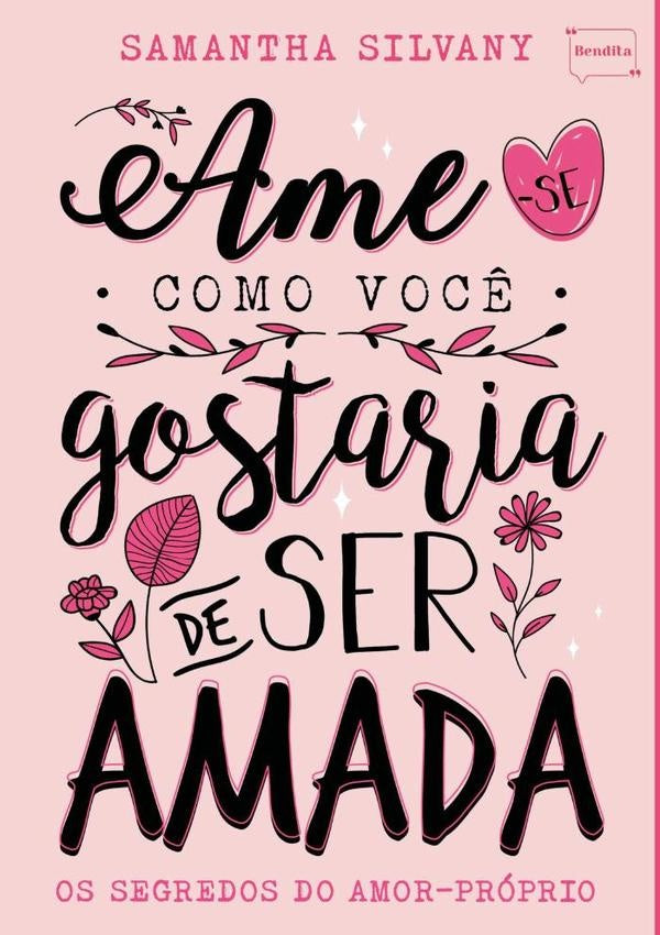 Ame-se Como Voc? Gostaria De Ser Amada | Samantha Silvany