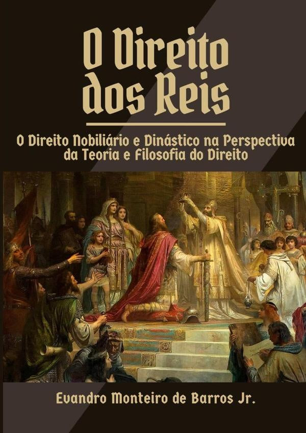 O Direito Dos Reis | EvandroMonteiroDeBarros Junior