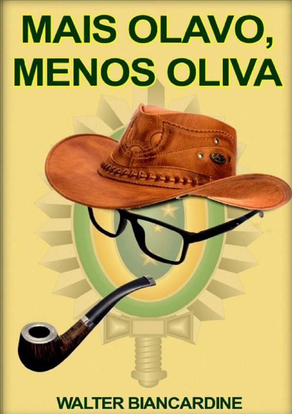 Mais Olavo, Menos Oliva | Walter Biancardine