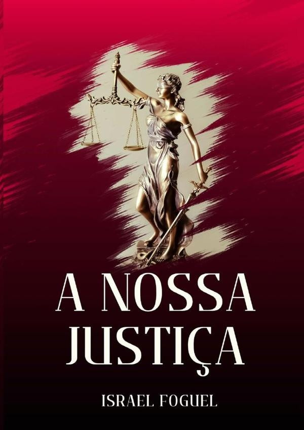 A Nossa Justi?a | Israel Foguel
