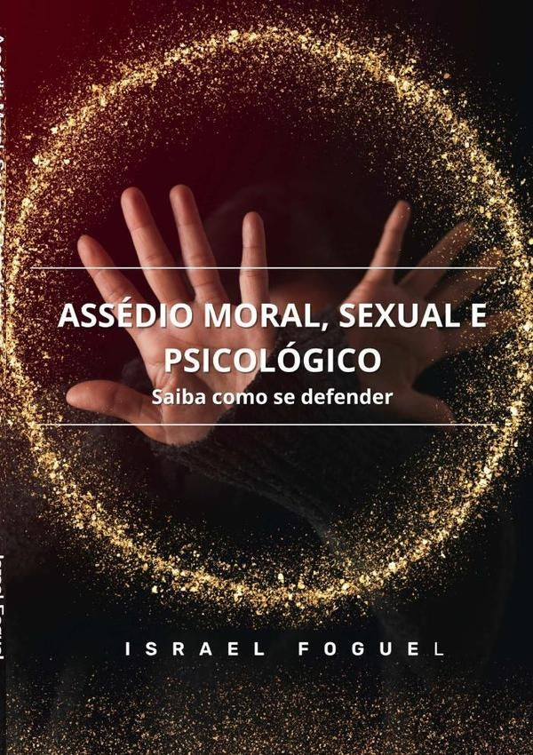 Assedio Moral, Sexual E Psicologico | Israel Foguel