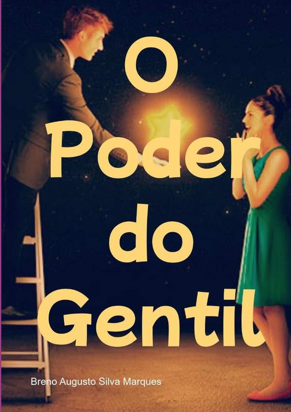 O Poder Do Gentil | BrenoAugustoSilva Marques