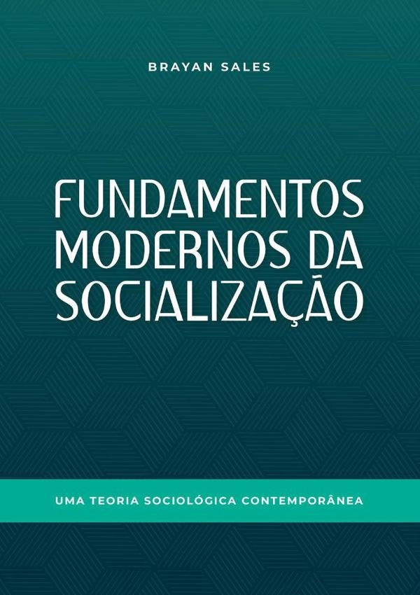 Fundamentos Modernos Da Socializa??o | Brayan Sales