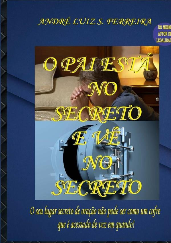 O Pai Esta No Secreto E V? No Secreto | Andre Luiz
