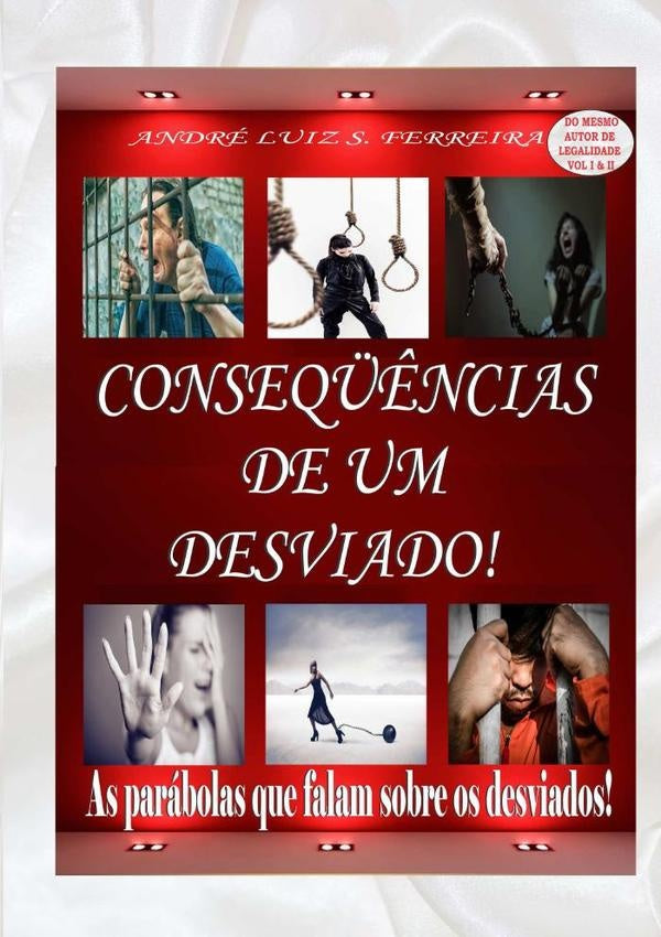 Consequ?ncias De Um Desviado | Andre Luiz