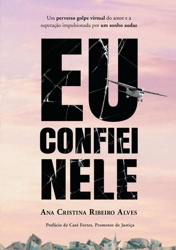 Eu Confiei Nele | AnaCristinaRibeiro Alves