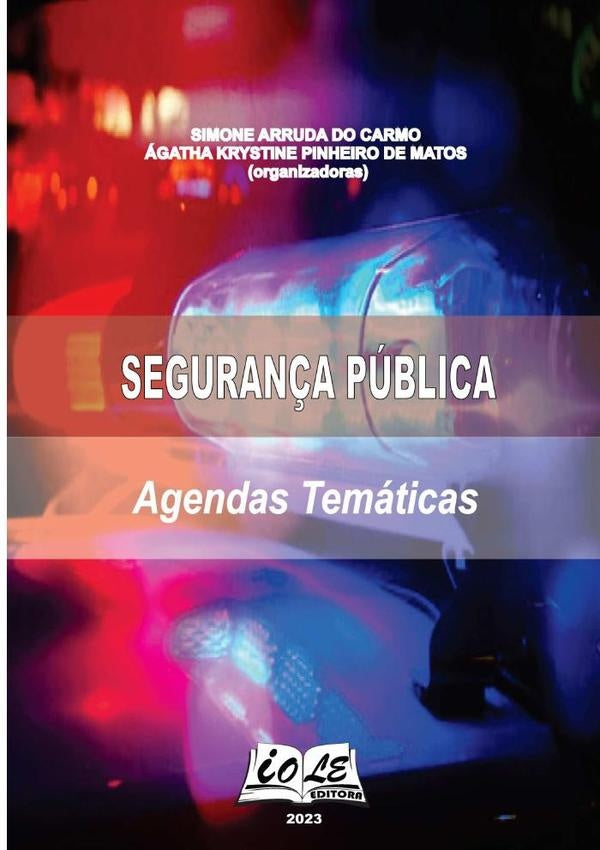 Seguran?a Publica: Agendas Tematicas | SimoneagathaKrystinePinheiroDeMatos (orgs)