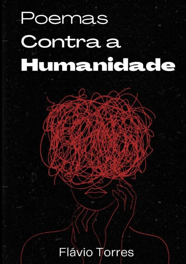 Poemas Contra Humanidade | FlavioAraujoSantos Torres