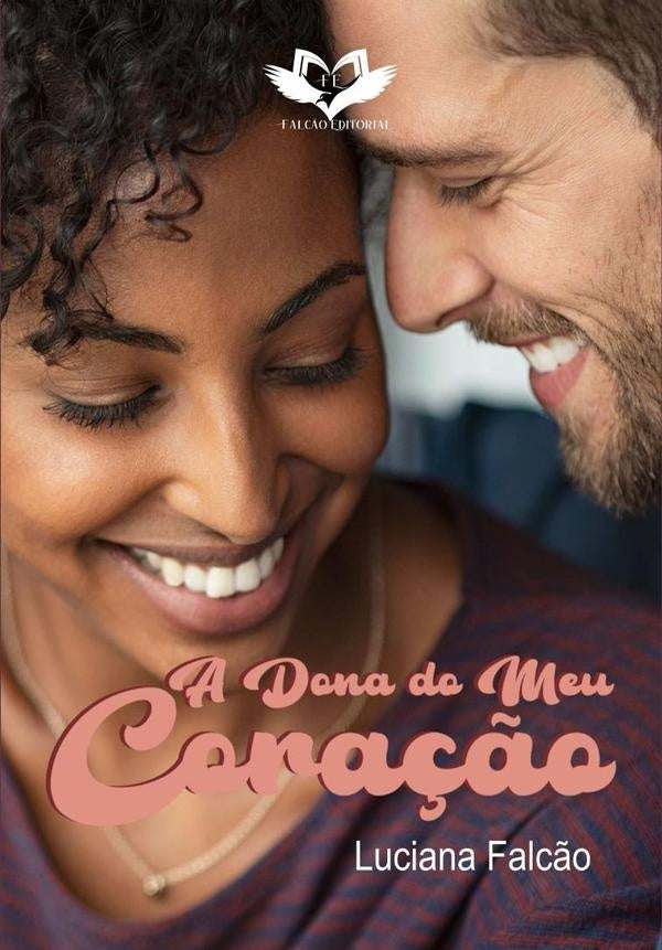 A Dona Do Meu Cora??o | Luciana Falc?o