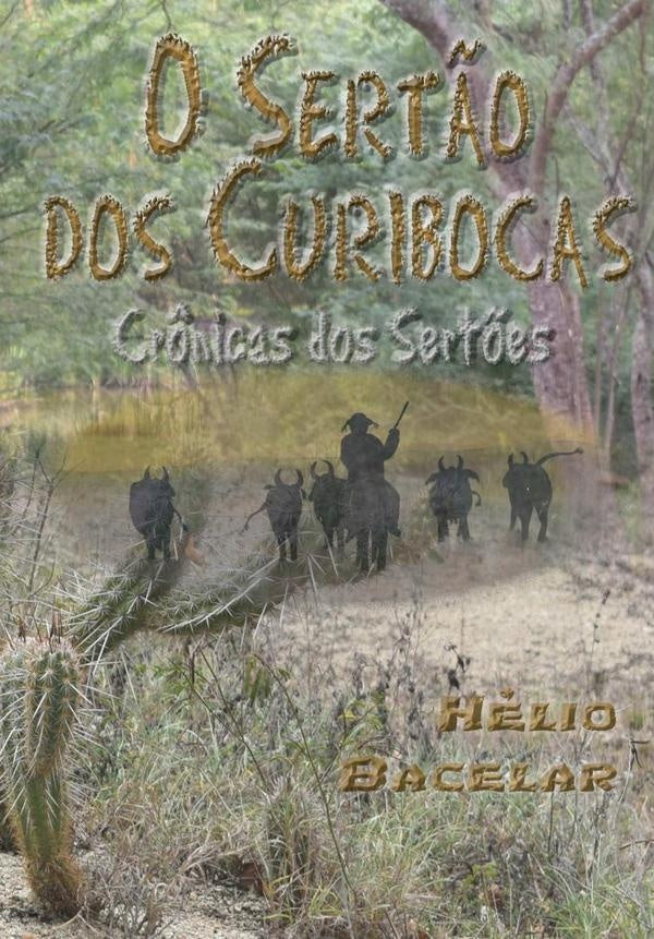 O Sert?o Dos Curibocas | Helio Bacelar