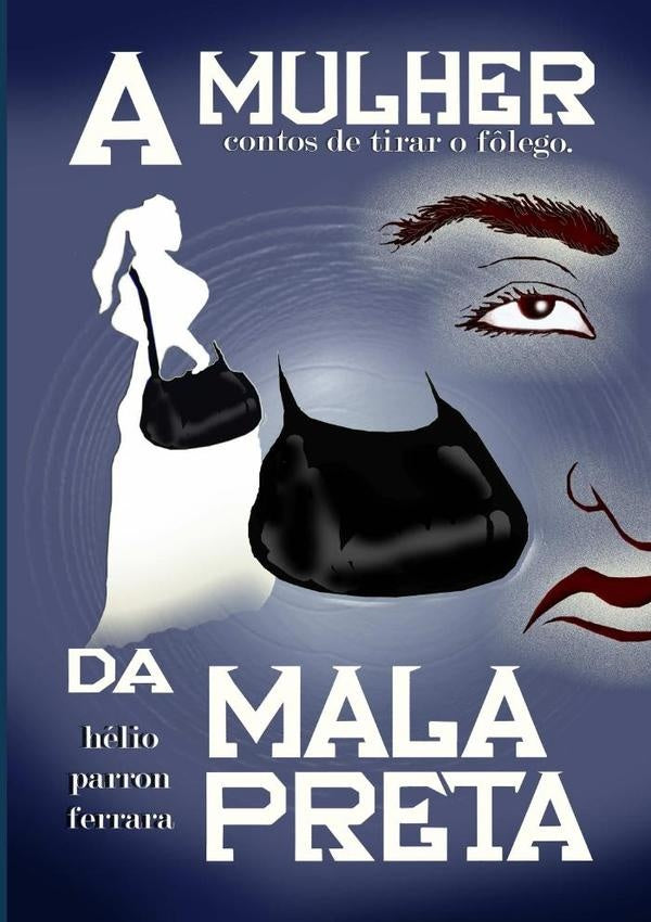 A Mulher Da Mala Preta | HelioParron Ferrara