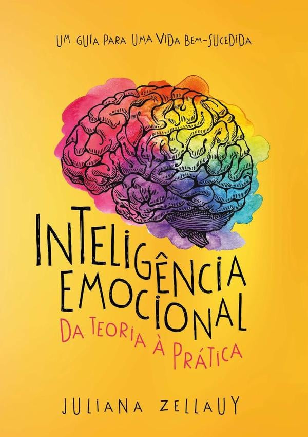 Intelig?ncia Emocional Da Teoria ? Pratica | Juliana Zellauy