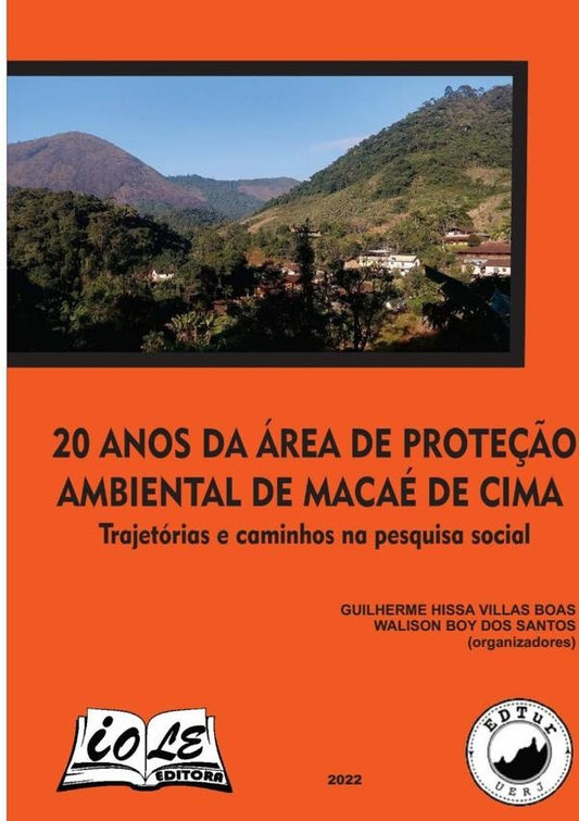 20 Anos Da area De Prote??o Ambiental De Macae De Cima: Trajetorias E Caminhos Na Pesquisa Social | GuilhermeWalisonBoyDosSantos (orgs)