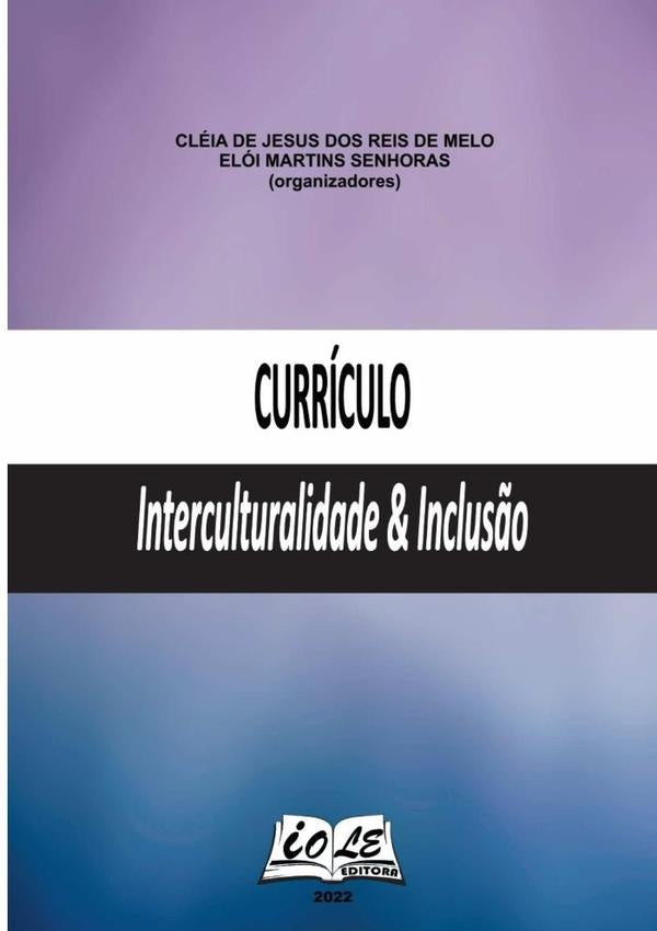 Curriculo: Interculturalidade & Inclus?o | CleiaEloiMartinsSenhoras (organizadores)