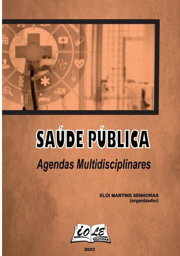 Saude Publica: Agendas Multidisciplinares | EloiMartinsSenhoras (organizador)