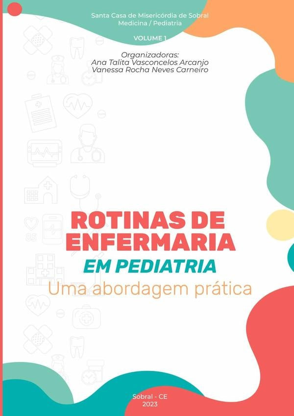 Rotinas De Enfermaria Em Pediatria | AnaTalitaVasconcelosArcanjoEVanessaRochaNeves Carn