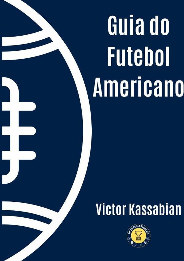 Guia Do Futebol Americano | Victor Kassabian