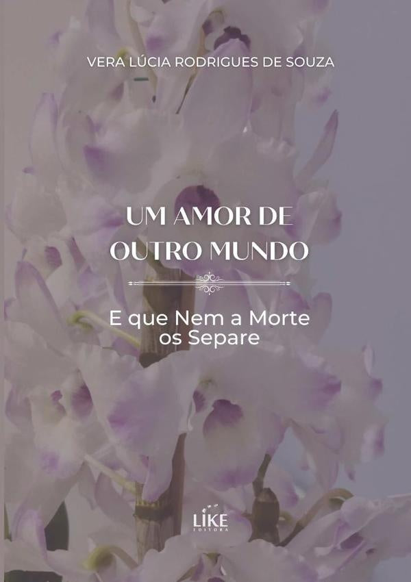Um Amor De Outro Mundo | VeraLuciaRodriguesDe Souza