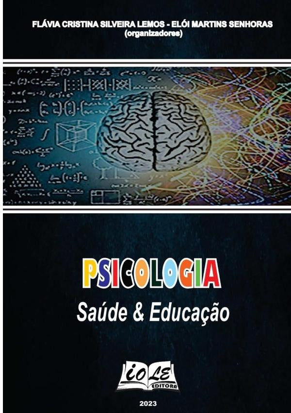 Psicologia: Saude & Educa??o | FlaviaEloiMartinsSenhorasCristinaSilveira Lemos