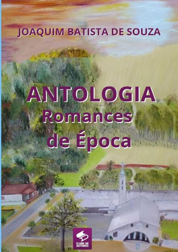 Antologia Romances De Epoca | JoaquimB.De Souza