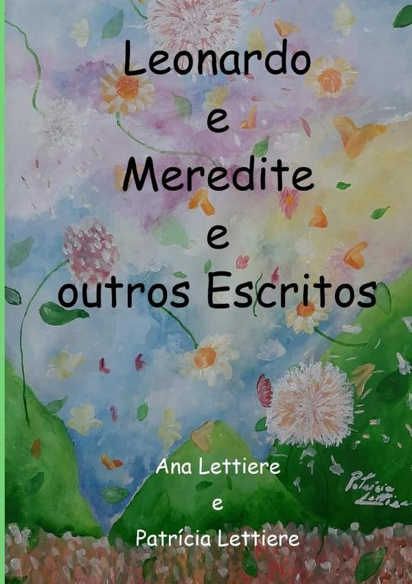 Leonardo E Meredite E Outros Escritos | AnaLettiereEPatricia Lettiere