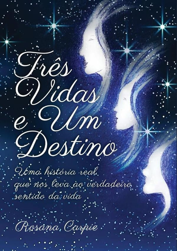Tr?s Vidas E Um Destino | Rosana Carpie