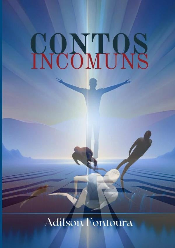 Contos Incomuns | Adilson Fontoura