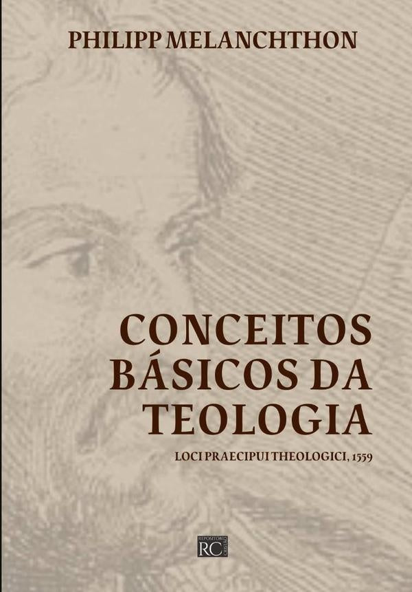 Conceitos Basicos Da Teologia | Phillipp Melanchthon