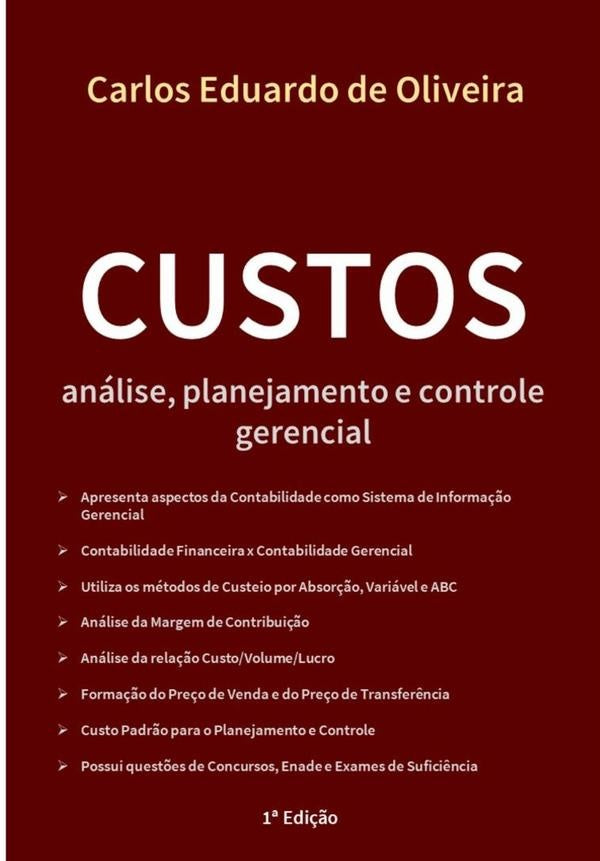 Custos: Analise, Planejamento E Controle Gerencial | CarlosEduardoDe Oliveira