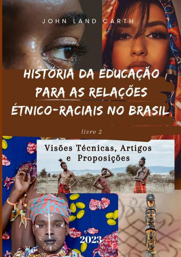 Historia Da Educa??o Para As Rela??es etnico Raciais No Brasil Livro 2 | JohnLand Carth