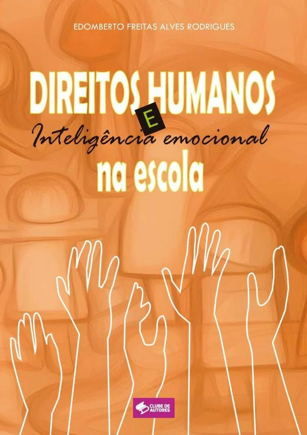 Direitos Humanos E Intelig?ncia Emocional Na Escola | EdombertoFreitasAlves Rodrigues