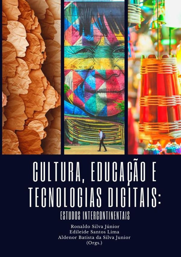 Cultura, Educa??o E Tecnologias Digitais | RonaldoAldenorBatistaDaSilvaJunior (orgs).