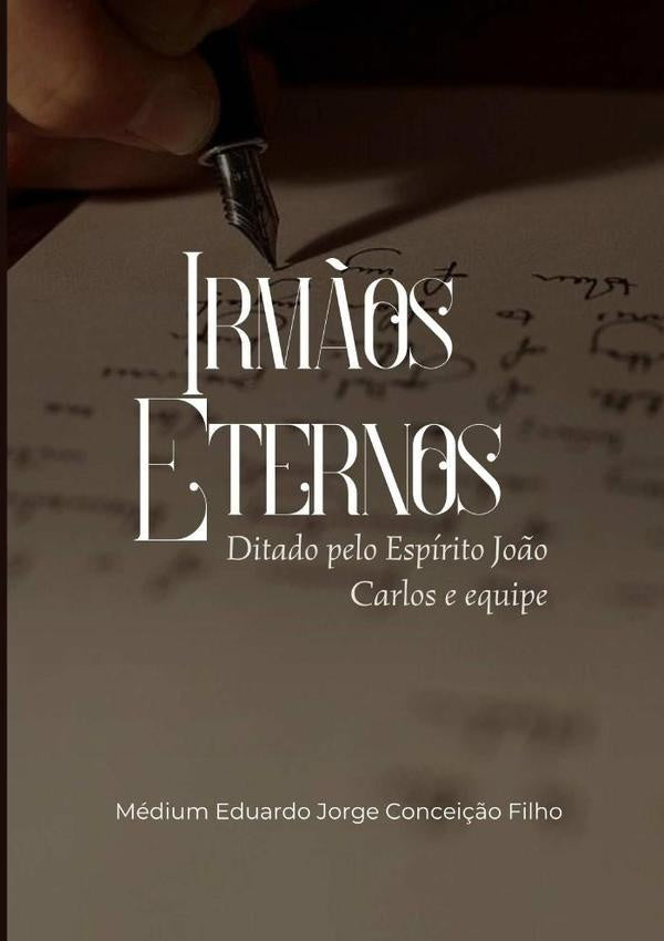 Irm?os Eternos | EduardoJorgeConcei??o Filho