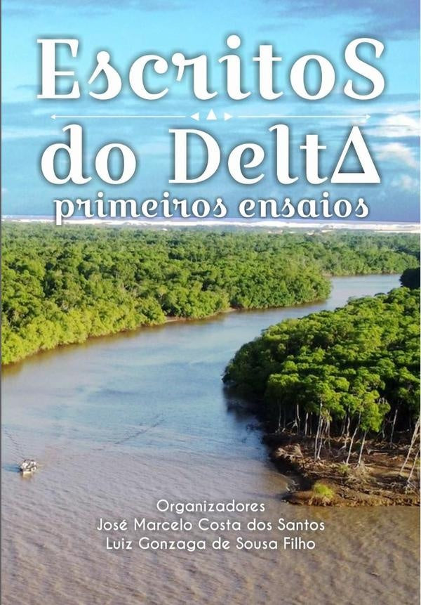 Escritos Do Delta | JoseMarceloCostaDosSantos.LuizGonzagaDeSousa Filho