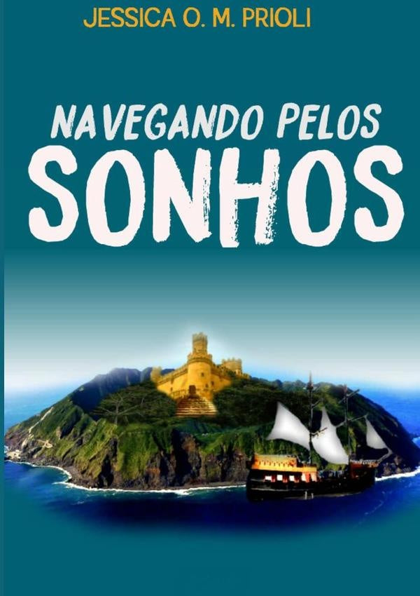 Navegando Pelos Sonhos | JessicaO.M. Prioli