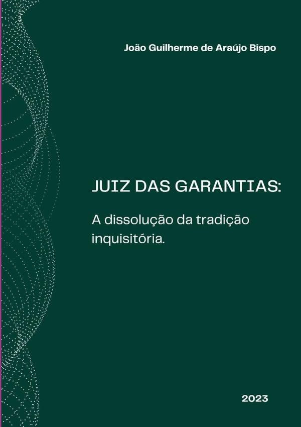 Juiz Das Garantias | Jo?oGuilhermeDeAraujo Bispo